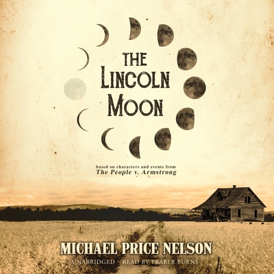 The Lincoln Moon By Michael Price Nelson, Traber Burns (Read by) Cover Image
