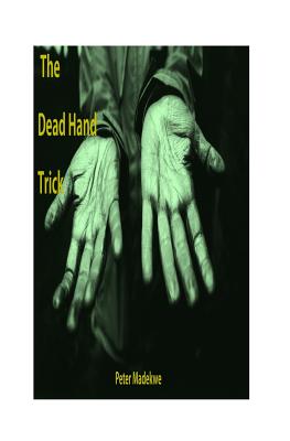 The Dead Hand Trick By P. Madekwe Cover Image