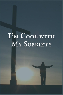 I’m Cool With My Sobriety: A Writing Notebook for People in 