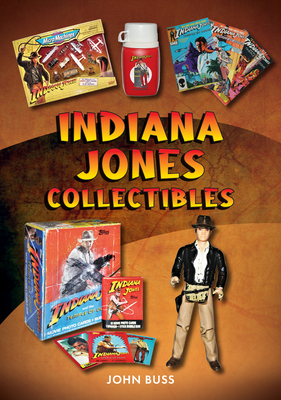 Indiana Jones Collectibles By John Buss Cover Image