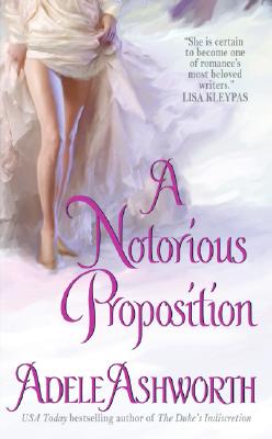 A Notorious Proposition (Winter Garden series #3) By Adele Ashworth Cover Image