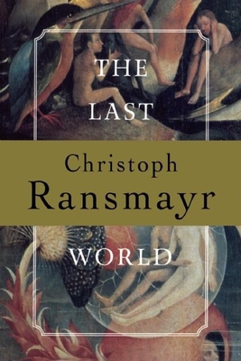 The Last World By Christoph Ransmayr Cover Image