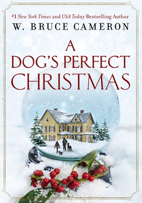 A Dog's Perfect Christmas By W. Bruce Cameron Cover Image