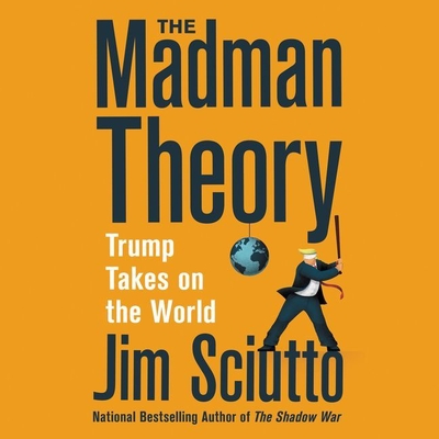 The Madman Theory: Trump Takes on the World Cover Image