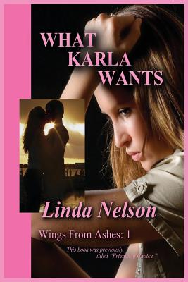 What Karla Wants (Wings from Ashes #1)