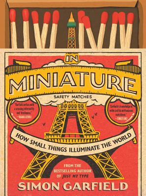 In Miniature: How Small Things Illuminate the World Cover Image