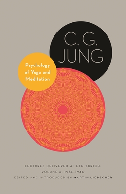 Psychology of Yoga and Meditation: Lectures Delivered at Eth Zurich, Volume 6: 1938-1940 (Philemon Foundation #20) Cover Image