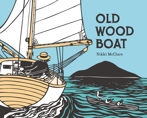 Old Wood Boat By Nikki McClure, Nikki McClure (Illustrator) Cover Image