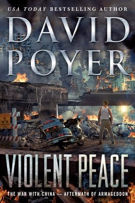 Violent Peace: The War with China: Aftermath of Armageddon (Dan Lenson Novels #20) By David Poyer Cover Image