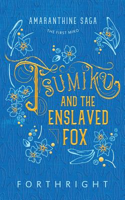 Tsumiko and the Enslaved Fox (Amaranthine Saga #1)