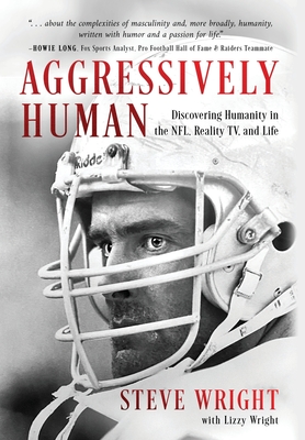 Aggressively Human: Discovering Humanity in the NFL, Reality TV, and Life Cover Image