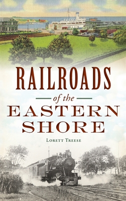 Railroads of the Eastern Shore (Transportation) By Lorett Treese Cover Image
