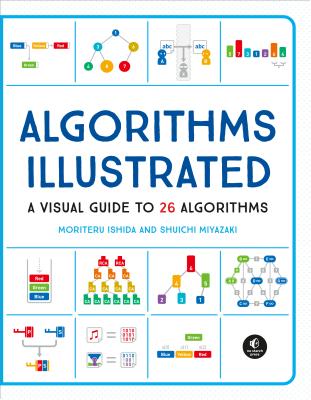 Algorithms: Explained and Illustrated By Moriteru Ishida, Shuichi Miyazaki Cover Image