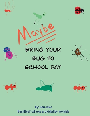 Maybe Bring Your Bug To School Cover Image