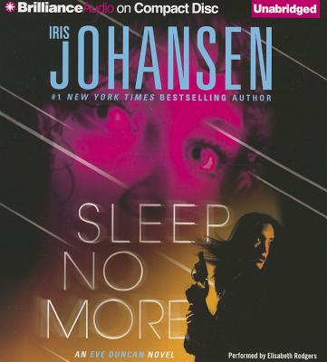 Sleep No More (Eve Duncan #15) By Iris Johansen, Elisabeth Rodgers (Read by) Cover Image