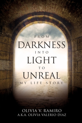 From Darkness Into Light to Unreal: My Life Story Cover Image