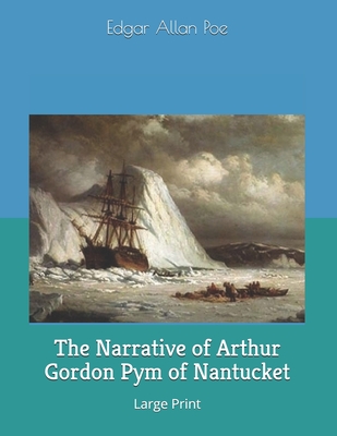 The Narrative of Arthur Gordon Pym of Nantucket