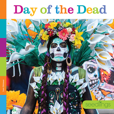 Day of the Dead (Seedlings: Holidays) By Lori Dittmer Cover Image