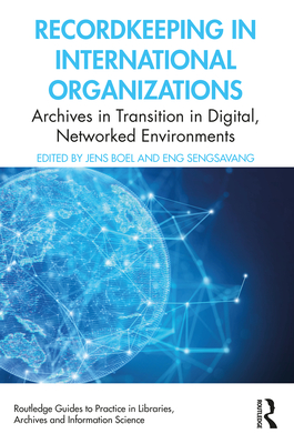 Recordkeeping in International Organizations: Archives in Transition in Digital, Networked Environments Cover Image