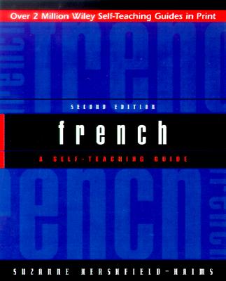French: A Self-Teaching Guide (Wiley Self-Teaching Guides #174)
