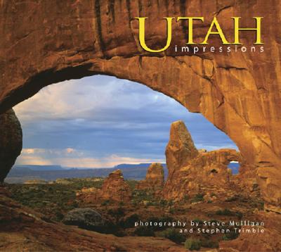 Utah Impressions By Steve Mulligan (Photographer), Stephen Trimble (Photographer) Cover Image