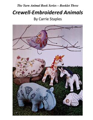The Yarn Animal Book Series: Crewell-Embroidered Animals Cover Image