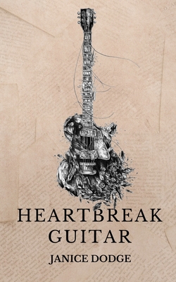 Heartbreak Guitar By Janice Dodge Cover Image