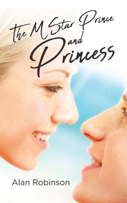 The M Star Prince and Princess By Alan Robinson Cover Image
