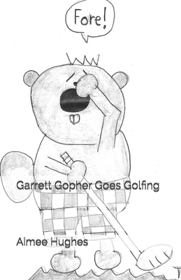 Garrett Gopher Goes Golfing Cover Image