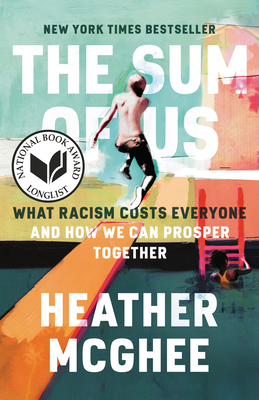 Cover Image for The Sum of Us: What Racism Costs Everyone and How We Can Prosper Together
