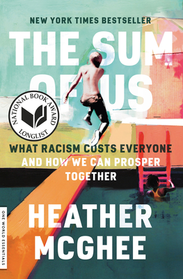 The Sum of Us: What Racism Costs Everyone and How We Can Prosper Together Cover Image