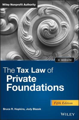 The Tax Law of Private Foundations (Wiley Nonprofit Authority) Cover Image