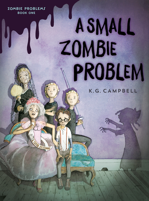 A Small Zombie Problem (Zombie Problems #1) By K. G. Campbell Cover Image