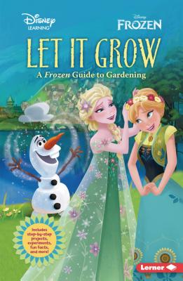 Let It Grow: A Frozen Guide to Gardening By Cynthia Stierle Cover Image