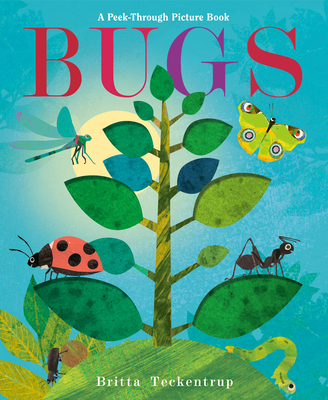 Bugs: A Peek-Through Picture Book By Britta Teckentrup Cover Image