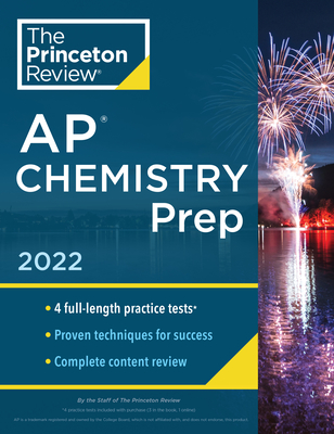 Princeton Review AP Chemistry Prep, 2022: 4 Practice Tests + Complete Content Review + Strategies & Techniques (College Test Preparation) Cover Image