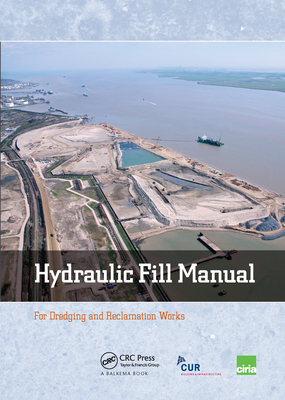 Hydraulic Fill Manual: For Dredging and Reclamation Works By Jan Van 't Hoff (Editor), Art Nooy Van Der Kolff (Editor) Cover Image
