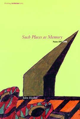 Such Places as Memory: Poems 1953-1996 (Writing Architecture) Cover Image