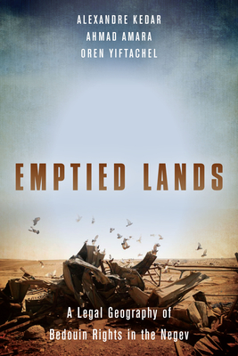 Emptied Lands: A Legal Geography of Bedouin Rights in the Negev Cover Image