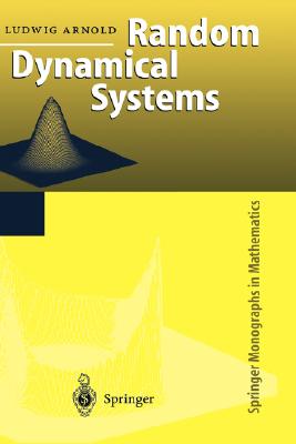 Random Dynamical Systems (Springer Monographs in Mathematics) Cover Image