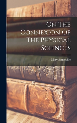 On The Connexion Of The Physical Sciences Cover Image
