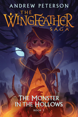 The Monster in the Hollows: The Wingfeather Saga Book 3 Cover Image
