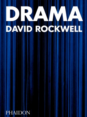 Drama By David Rockwell, Bruce Mau, Sam Lubell (Editor) Cover Image