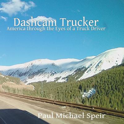 Dashcam Trucker: America through the Eyes of a Truck Driver Cover Image