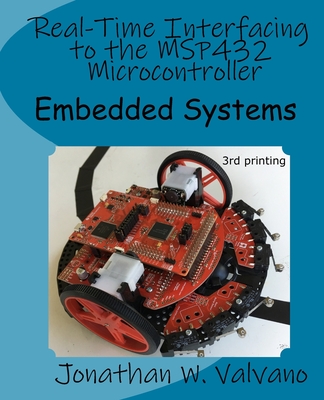 Embedded Systems: Real-Time Interfacing to the MSP432 Microcontroller By Jonathan W. Valvano Cover Image