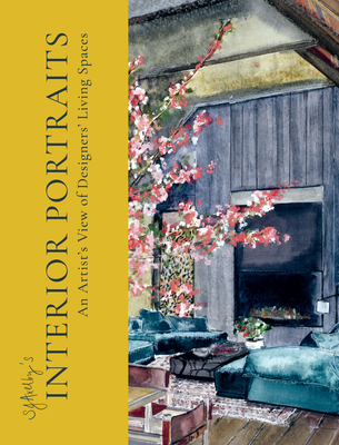 Sj Axelby's Interior Portraits: An Artist's View of Designers' Living Spaces Cover Image