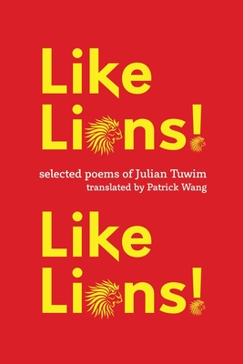 Like Lions! Like Lions! By Julian Tuwim, Patrick Wang (Translator) Cover Image