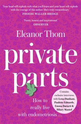 Private Parts: How To Really Live With Endometriosis Cover Image