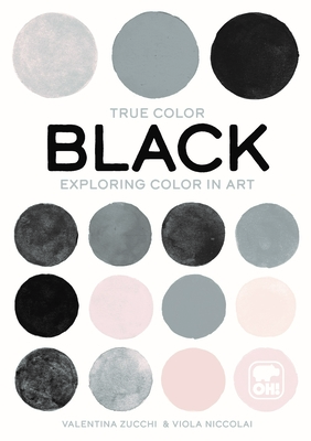 Black: Exploring Color in Art (True Color)