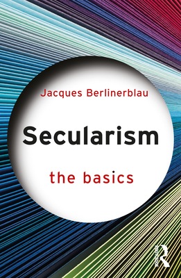 Secularism: The Basics By Jacques Berlinerblau Cover Image